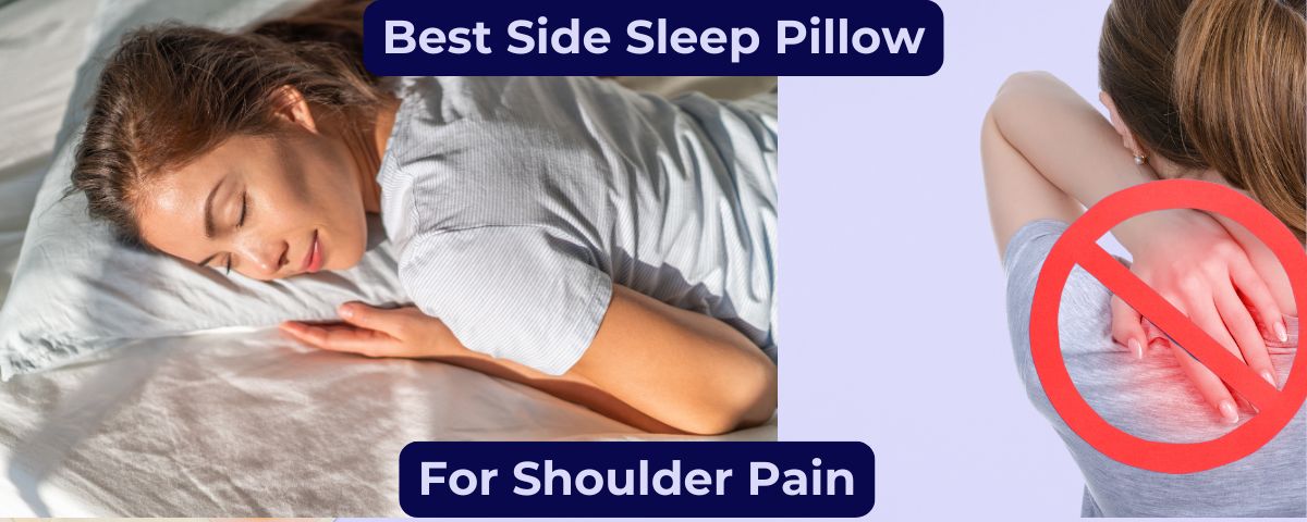 Best Pillow For Side Sleepers With Shoulder Pain